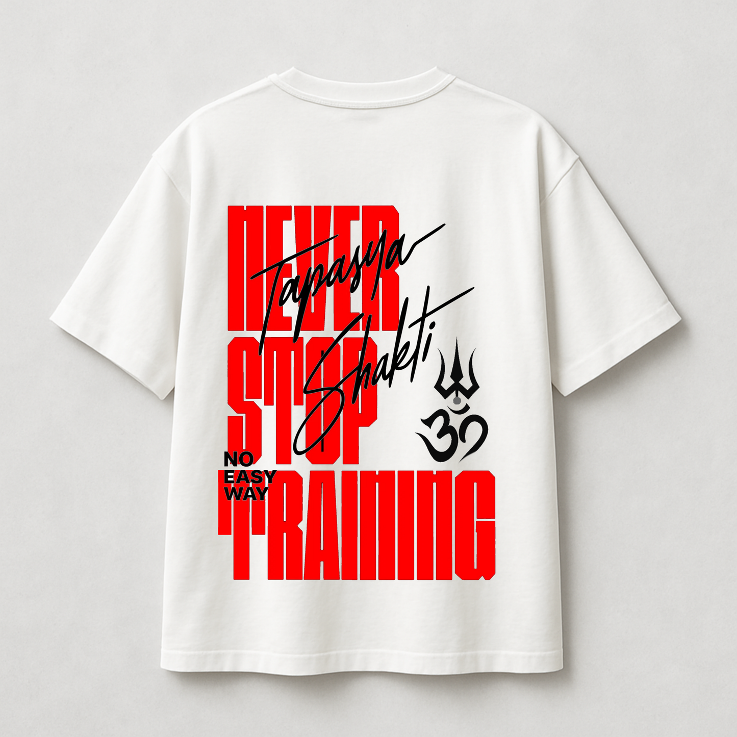 NEVER STOP TRAINING T-Shirt - Tapasya Shakti Om Trishula No Easy Way Gym Tee