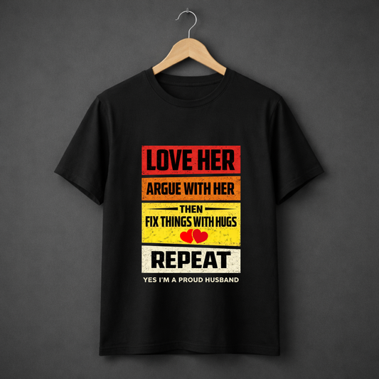 Love Her, Argue, Hug, Repeat – Proud Husband Graphic T-Shirt
