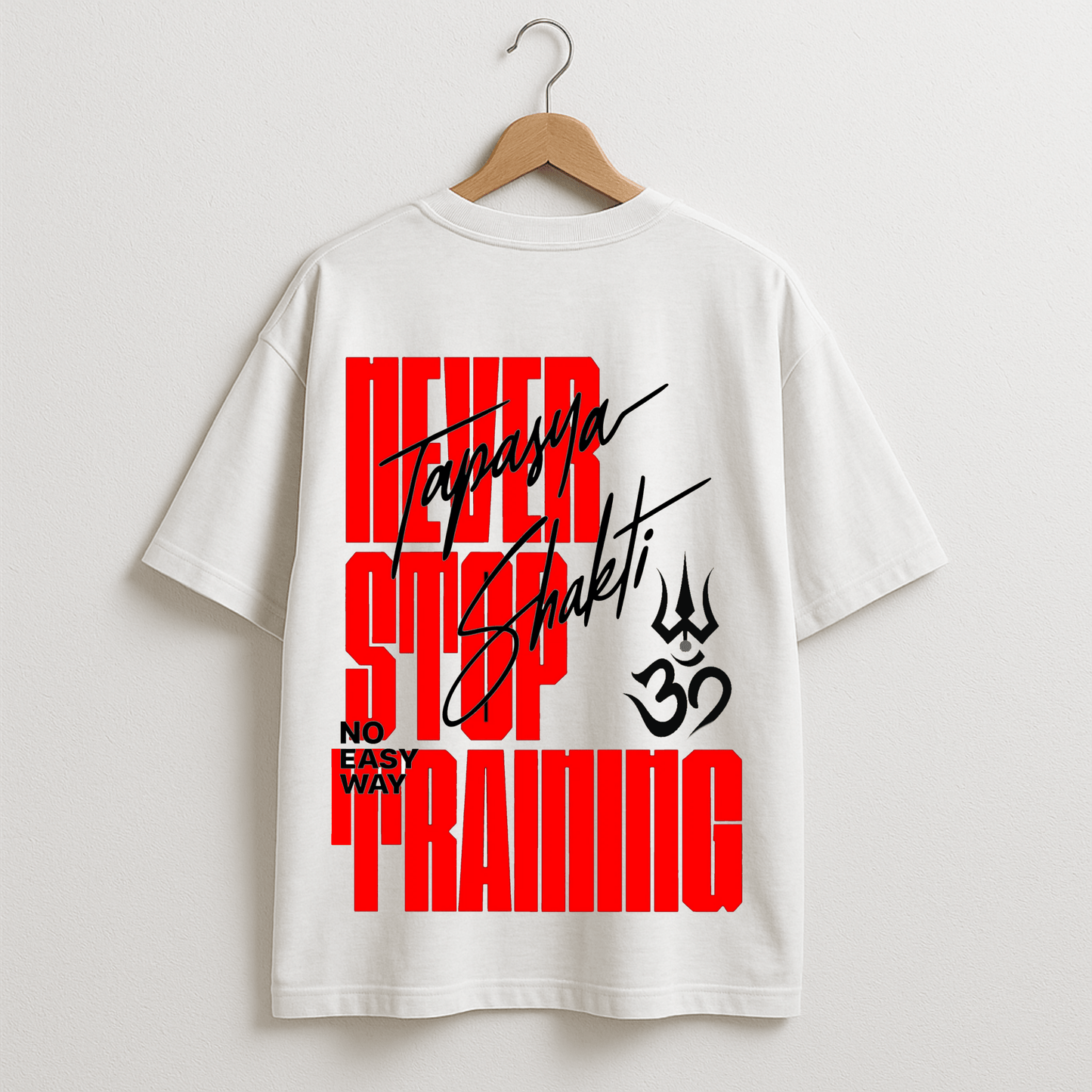 NEVER STOP TRAINING T-Shirt - Tapasya Shakti Om Trishula No Easy Way Gym Tee