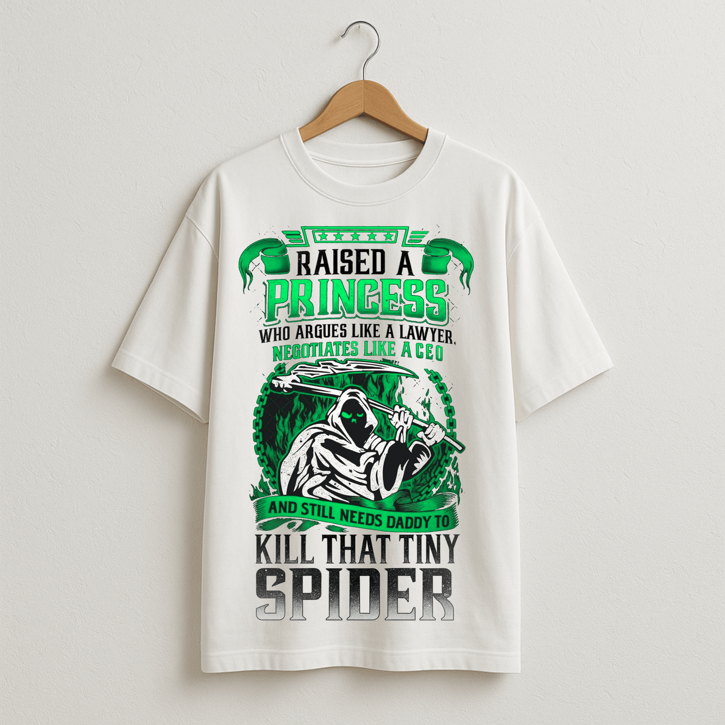 Raised A Princess Lawyer CEO T-Shirt - Still Needs Daddy for Spiders Funny Gift