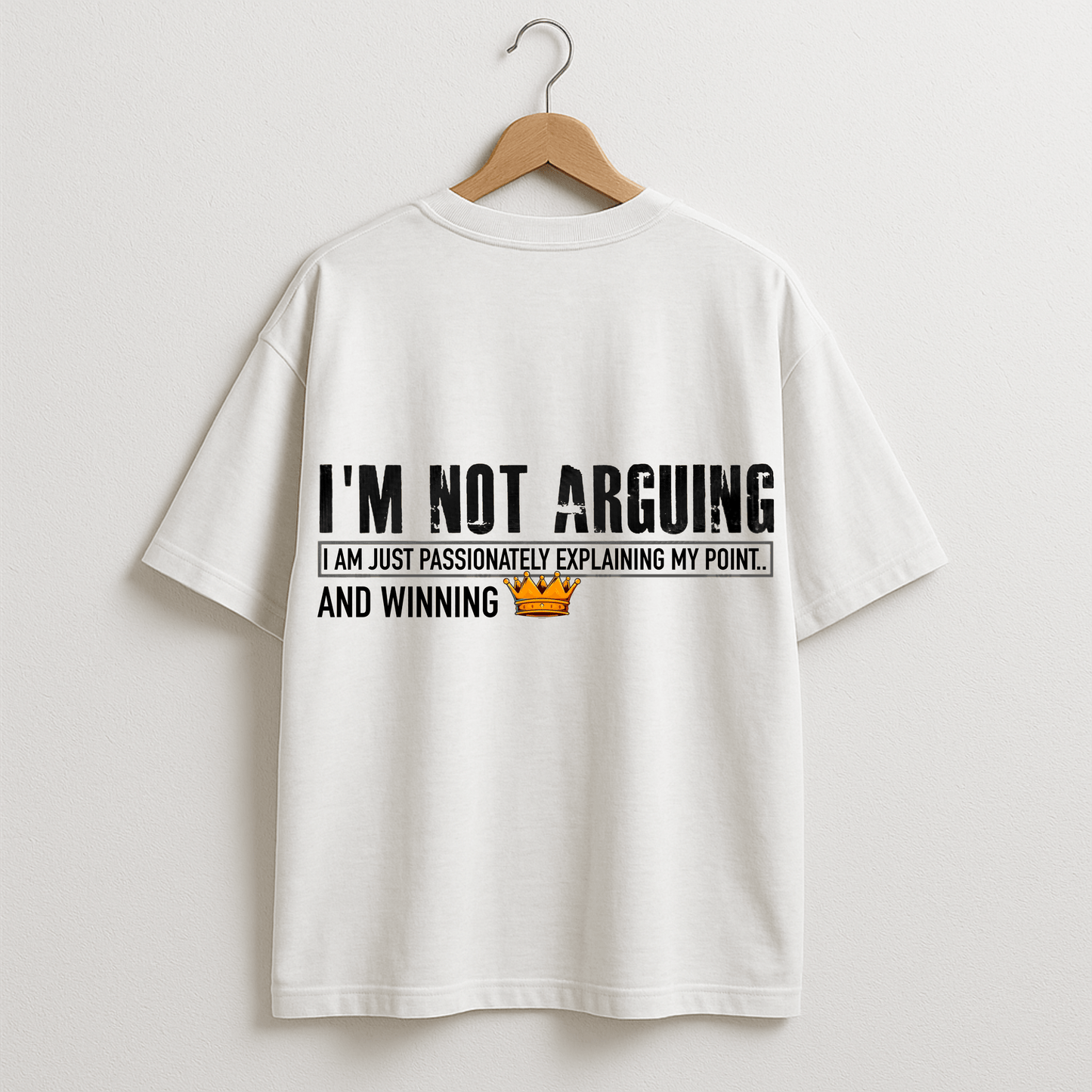 I'm Not Arguing Winning T-Shirt - Funny Passionate Explaining My Point Sarcastic Tee