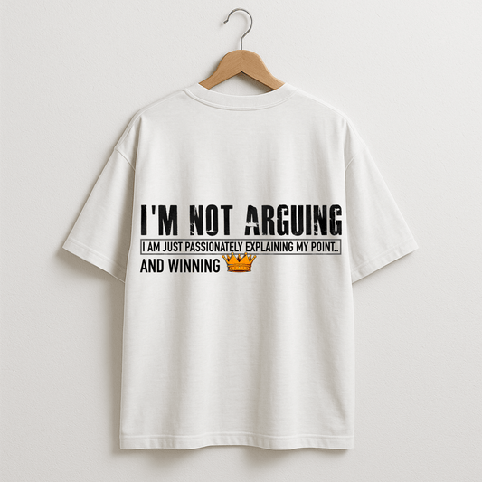 I'm Not Arguing Winning T-Shirt - Funny Passionate Explaining My Point Sarcastic Tee