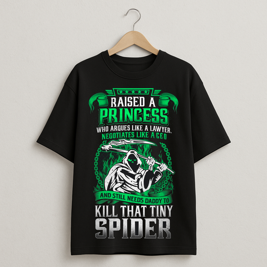 Raised A Princess Lawyer CEO T-Shirt - Still Needs Daddy for Spiders Funny Gift