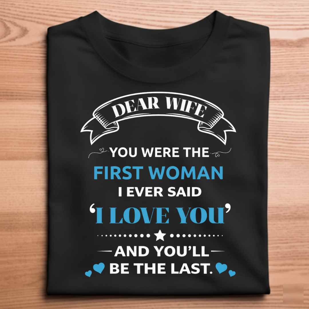 Dear Wife – Romantic Love Quote T-Shirt for Husbands